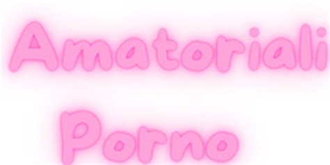 Video Porno Amatoriali Gratis 